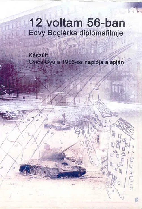 56/70: 1956 filmre írva - Naplófilm, 12 voltam 56-ban plakát